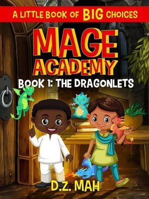 cover image of The Dragonlets: A Little Book of BIG Choices: Mage Academy, #1
